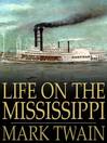 Life on the Mississippi (eBook)